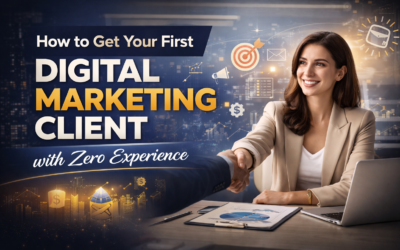 How to Get Your First Digital Marketing Client With Zero Experience (2026 Guide)