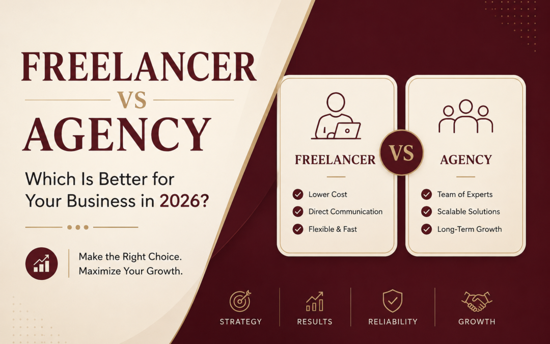 Freelancer vs Agency: Which Is Better for Your Business in 2026?